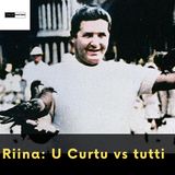 Riina: U Curtu contro Tutti! (I Corleonesi - 18° parte)