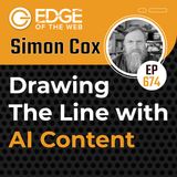 674 | Drawing The Line With AI Content w/ Simon Cox