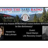 David Marion: Life Recovery Coach: Relapse, FBI, Federal Prison, Recovery Coach