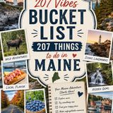 The Official 207 Vibes Bucket List: 207 Things to Do in Maine