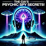 Classified No More: The CIA’s Psychic Research & Alien Base Discoveries