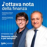 Ep. 2 - Nessuna valuta è per sempre?