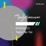 Episode 25 - Tappy Tap Tap