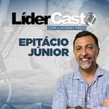 LíderCast 389 - Epitácio Júnior - Anjos corredores