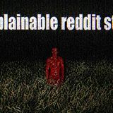 1 Hour Of Unexplainable Reddit Stories