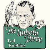 The Unholy Three by Tod Robbins | Full Audiobook | Audiobook Time