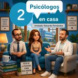 Del sofá de casa a la clínica: Reflexiones sin filtro sobre salud mental con el Dr. Eduardo Fernández.