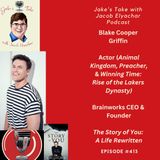 Blake Cooper Griffin TALKS Brainworks & ‘The Story of You’ | JTWJE EP 414