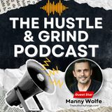 The Journey of a Serial Entrepreneur with Manny Wolfe