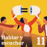 11. Hablar y escuchar