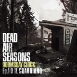 Dead Air: Seasons - Doomsday Clock - Ep.10 - Il Guardiano