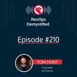 The Transition from RevOps Demystified to Revenue Insights Podcast with Tom Hunt, Founder of Fame and RevOps Demystified Podcast Host