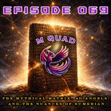 Episode 069 - The Mythical Matrix, 4D Angels, and the Nuances of Sumerian