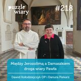 218: Między Jerozolimą a Damaszkiem – droga wiary Pawła