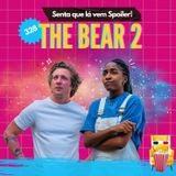 EP 328 - The Bear 2