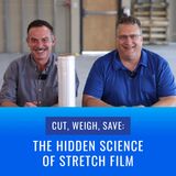 Episode 63, "Cut, Weigh, Save: The Hidden Science of Stretch Film"
