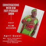 Episode #24: Inya Creswell, Spiritual Transformational Life Coach, and Host, Kim Evans