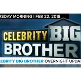 Celebrity Big Brother | Overnight Update Podcast | Feb 22, 2017
