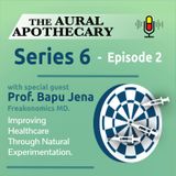 6.2 Professor Bapu Jena - Freakonomics MD - Improving healthcare through natural experimentation