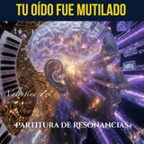 La Octava Perdida: Frecuencias que No Deberías Oír 🎵🌀 | Partitura de Resonancias Ep. 11 | Valentina Zoe