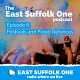 East Suffolk One Podcast - Festivals and Flood Defences