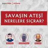 Savaşın Ateşi Nerelere Sıçrar? | Reza Talebi | 2'li Görüş #75