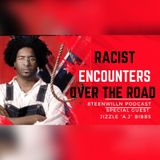 Racist Encounters OTR 🤬🚚 (PART#2)