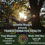 Tree Wisdom: A Deeper Connection to Nature | Transformative Health with Juliette Bryant