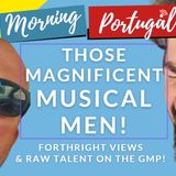 Those Magnificent Musical Men - The Portugeeza & Brani - Good Morning Portugal!