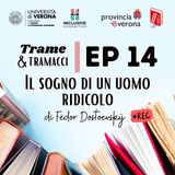 Trame e tramacci, storie di libri - 14 - Il sogno di un uomo ridicolo