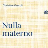 Cristina Vezzaro "Nulla materno" Christine Vescoli