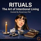 Rituals - Embrace the art of intentional living with Rosemary Pell