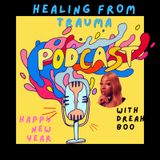 Episode 37 - Healing from trauma 2 - & we’re back