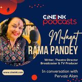My Life & Work: Rama Pandey, Broadcaster, Theatre & TV Producer