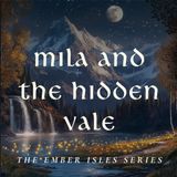 Mila & the Hidden Vale (Ember Isles Collection)