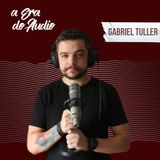 #5 Formando futuros podcasters, mundo da edição e carreiras no setor, com Gabriel Tuller