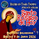  🔴 Rosario de hoy Martes 9 de Junio 2026 🌹 MISTERIOS DOLOROSOS.