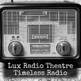 Lux Radio Theatre - The Legionnaire And The Lady