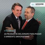 Editorial: As medidas de Bolsonaro para mudar o ambiente universitário