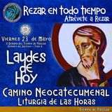 Laudes del dia de hoy ✟ VIERNES 23 DE MAYO DEL AÑO 2025 ✟ Camino Neocatecumenal ✟ Liturgia de las Horas. 