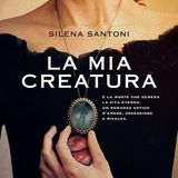 Silena Santoni "La mia creatura"