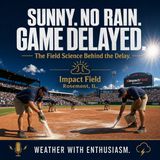 Sunny. No Rain. Game Delayed. — The Field Science at Impact Field, July 5, 2026