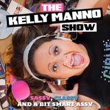 Episode 106 - The Kelly Manno Show - Radio Podcast