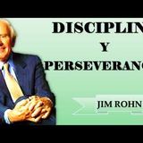 DISCIPLINA Y PERSEVERANCIA    JIM ROHN
