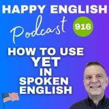 916 - How to Use “Yet” in Conversations