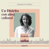Ep #16 Un distrito con el alma cultural - Lina Botero Villa
