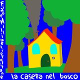 Puntata 6 - La Casetta nel Bosco
