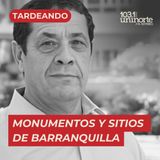 Monumentos y sitios de Barranquilla :: INVITADO: Jorge Villalón. Historiador