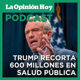 Gobierno de Trump recortará $600 millones en fondos federales de salud pública a estados demócratas.