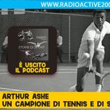 Arthur Ashe, il tennista di colore che vinse tutto, anche l'apartheid.